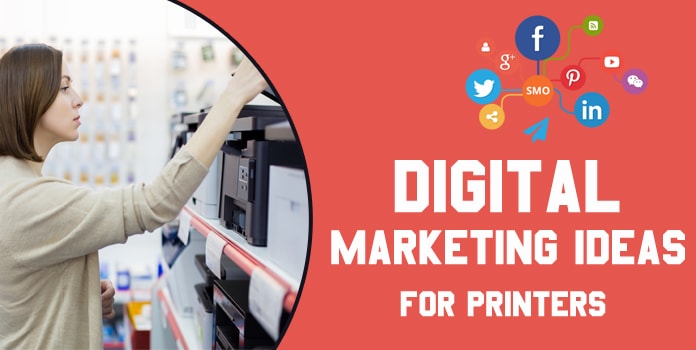 Digital Marketing Ideas for Printers - Printing Business Marketing Strategy